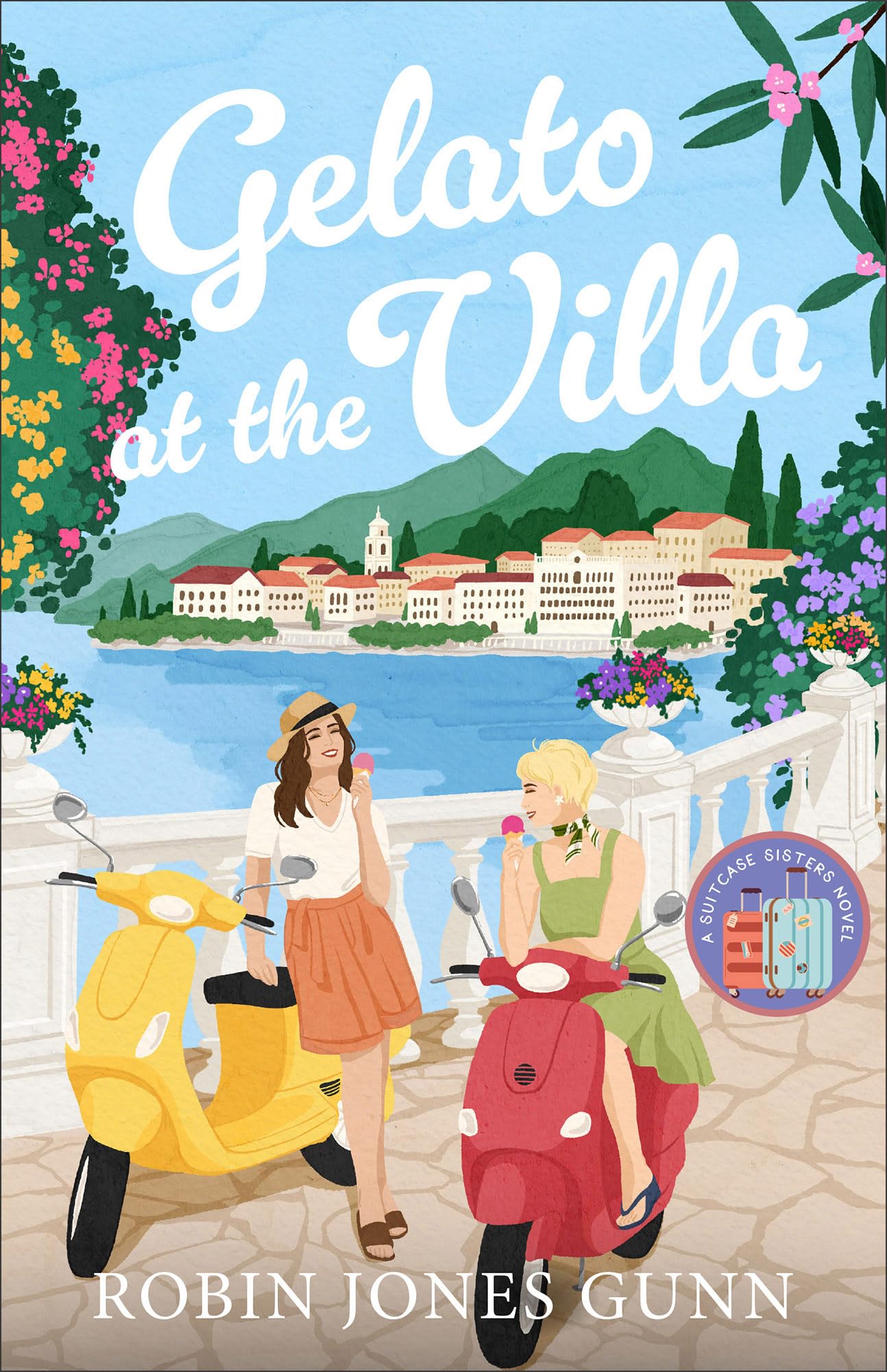 Gelato at the Villa: Contemporary Women's Fiction Book Set in Italy with Female Friendship, Sisterhood, and International Travel