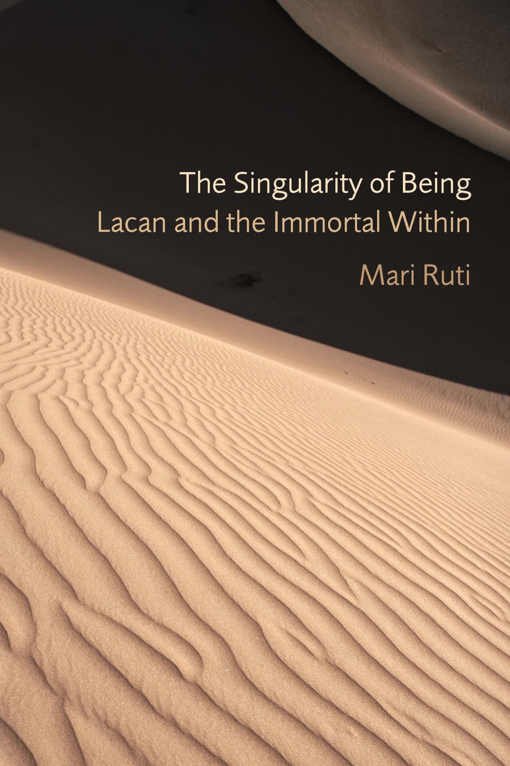 The Singularity of Being: Lacan and the Immortal Within (Psychoanalytic Interventions)