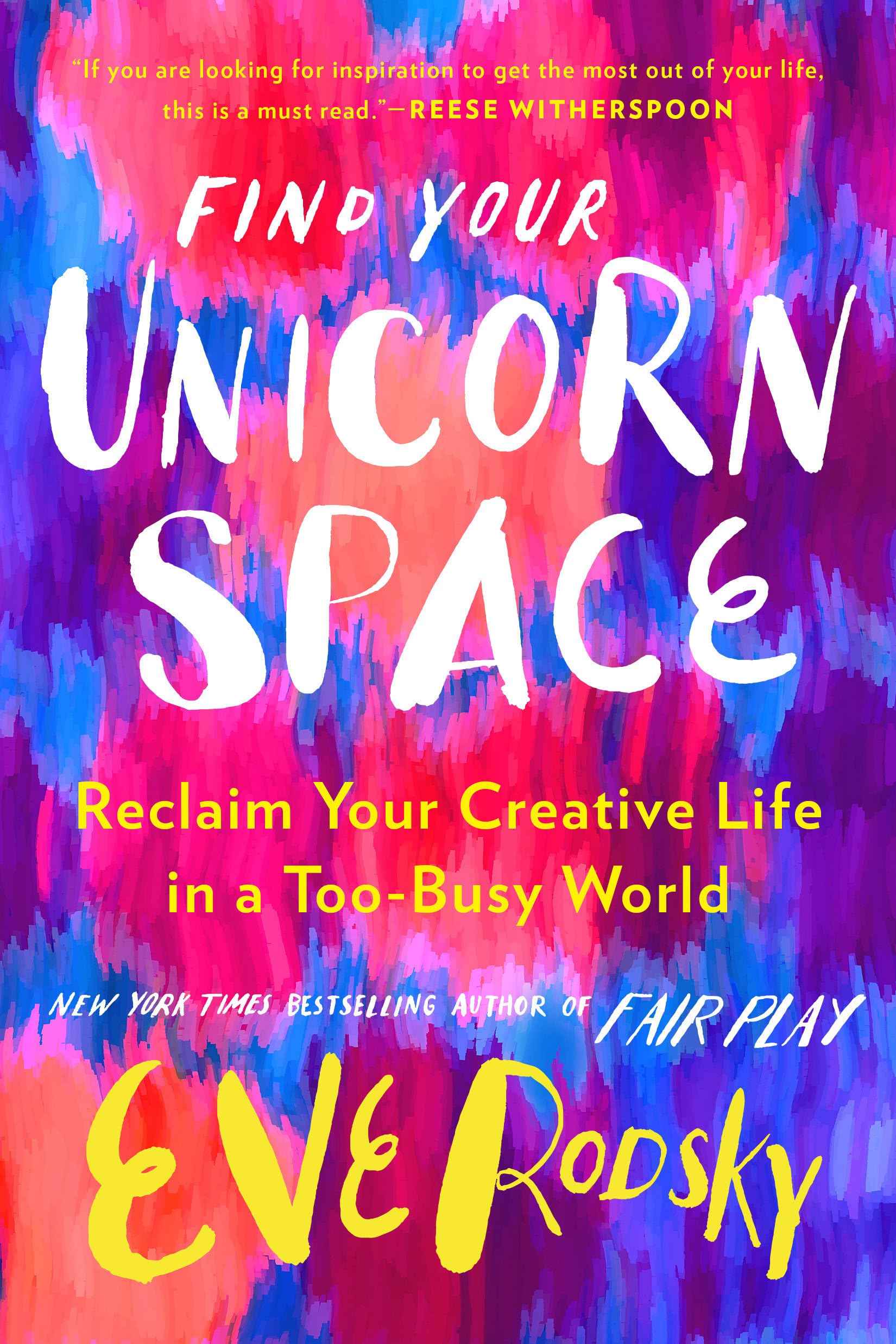 Find Your Unicorn Space Reclaim Your Creative Life in a  by Eve Rodsky HARDBACK
