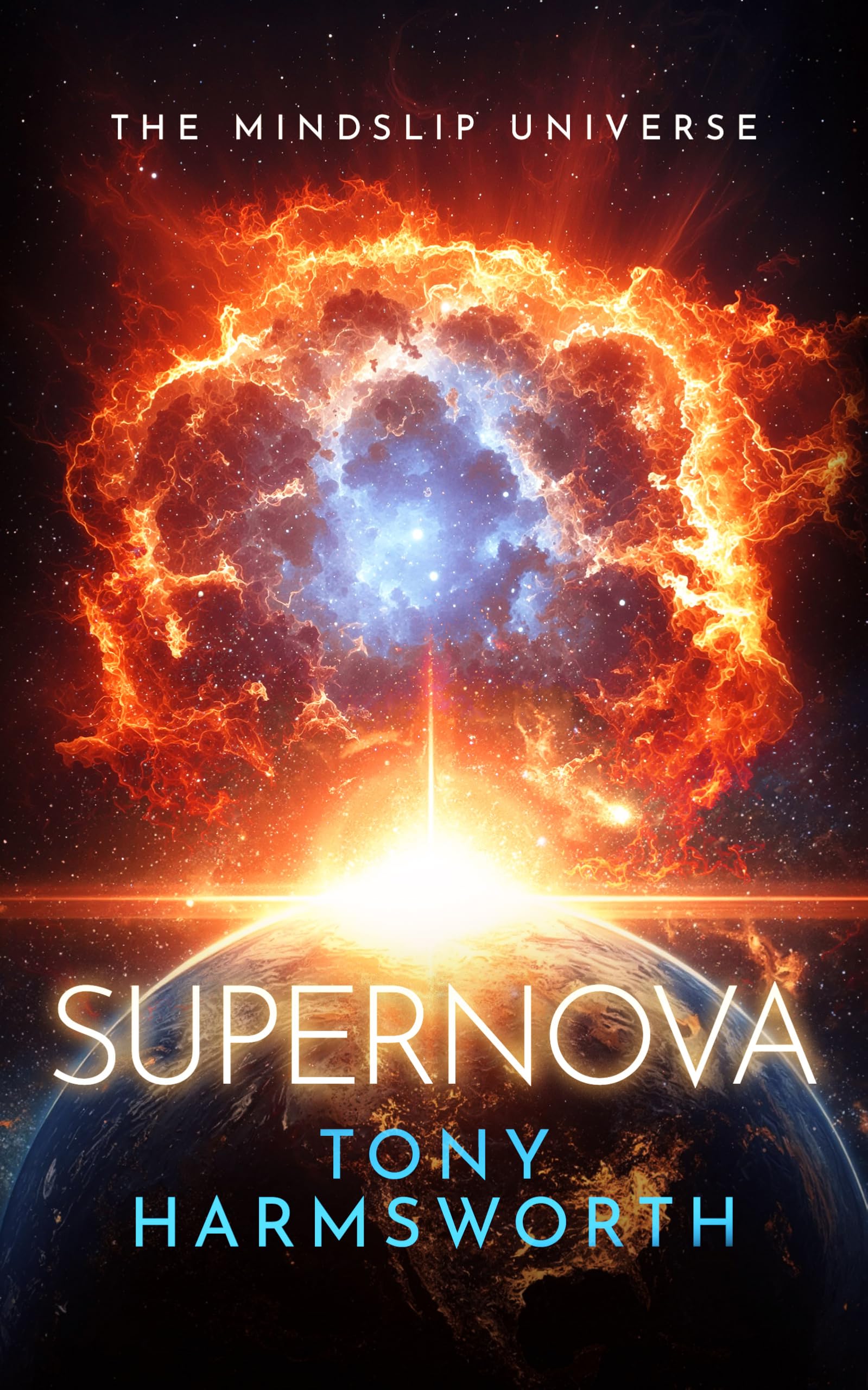 Supernova: A Thought-Provoking Science Fiction Thriller: 1 (Mindslip Universe)