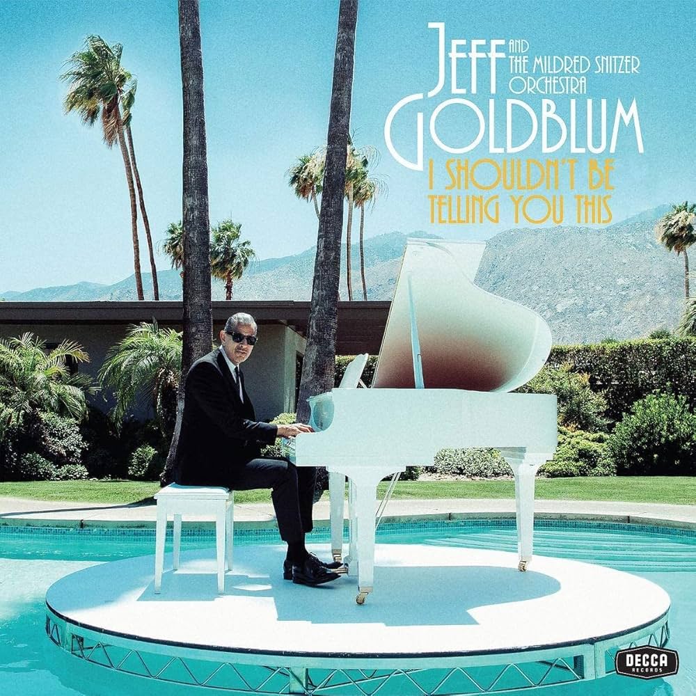 Jeff Goldblum & The Mildred Snitzer Orchestra - I Shouldn't Be