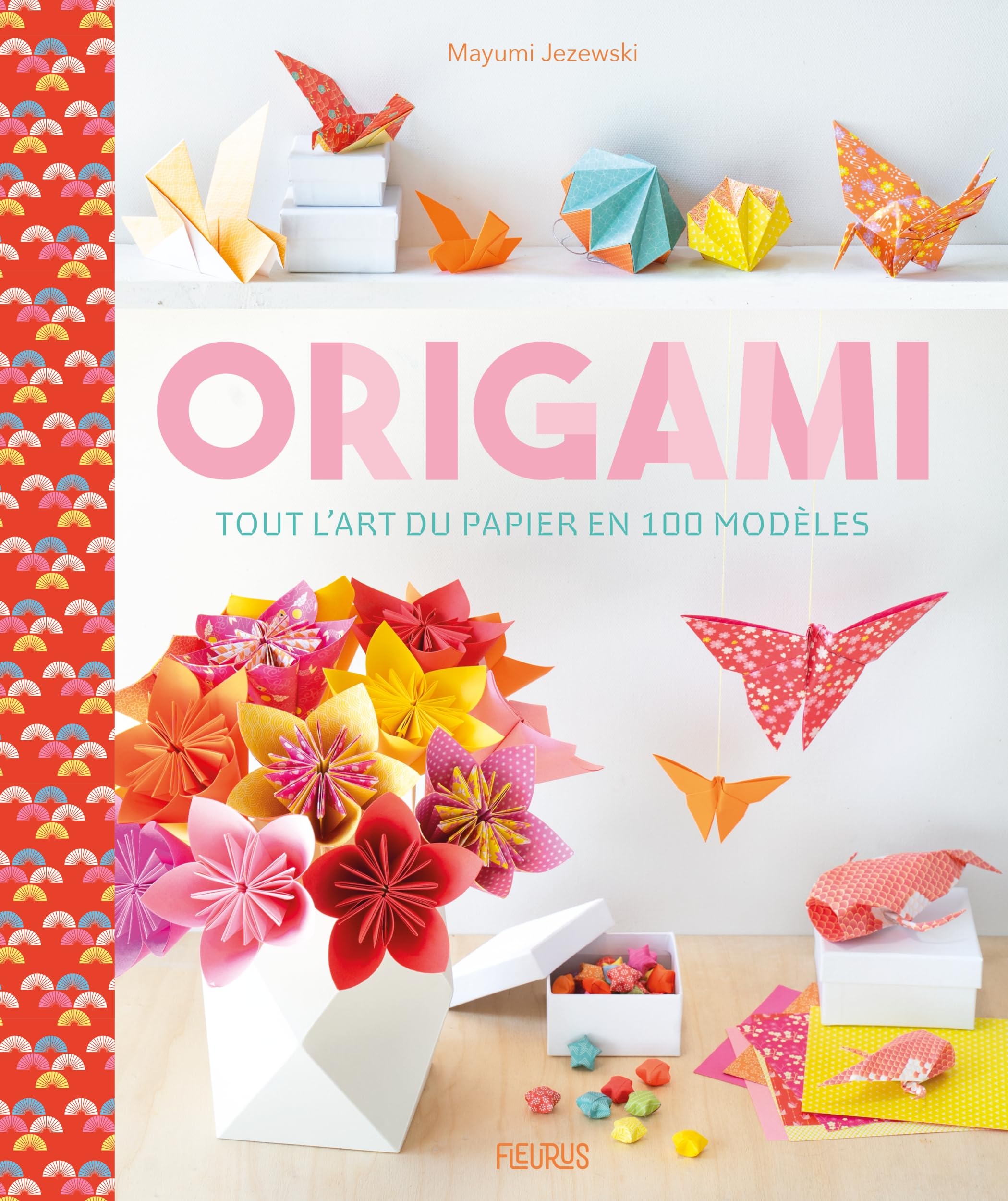 Origami - tout l’art du papier en 100 modèles