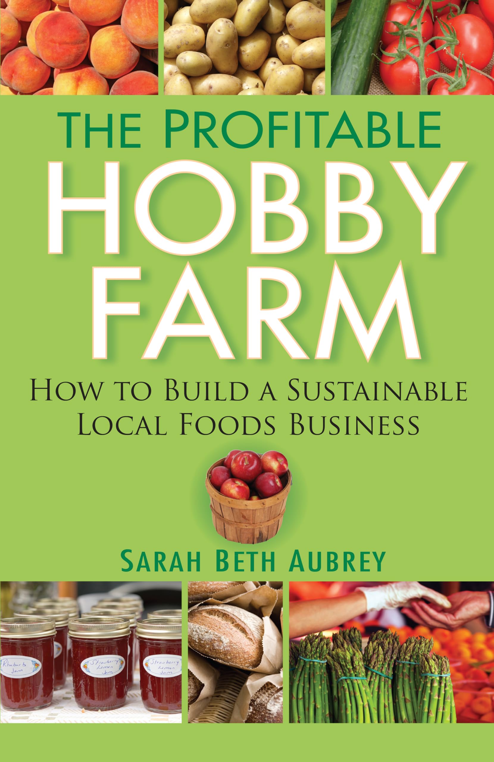 Buy The Profitable Hobby Farm: How to Build a Sustainable Local Foods Business — BookShops.in
