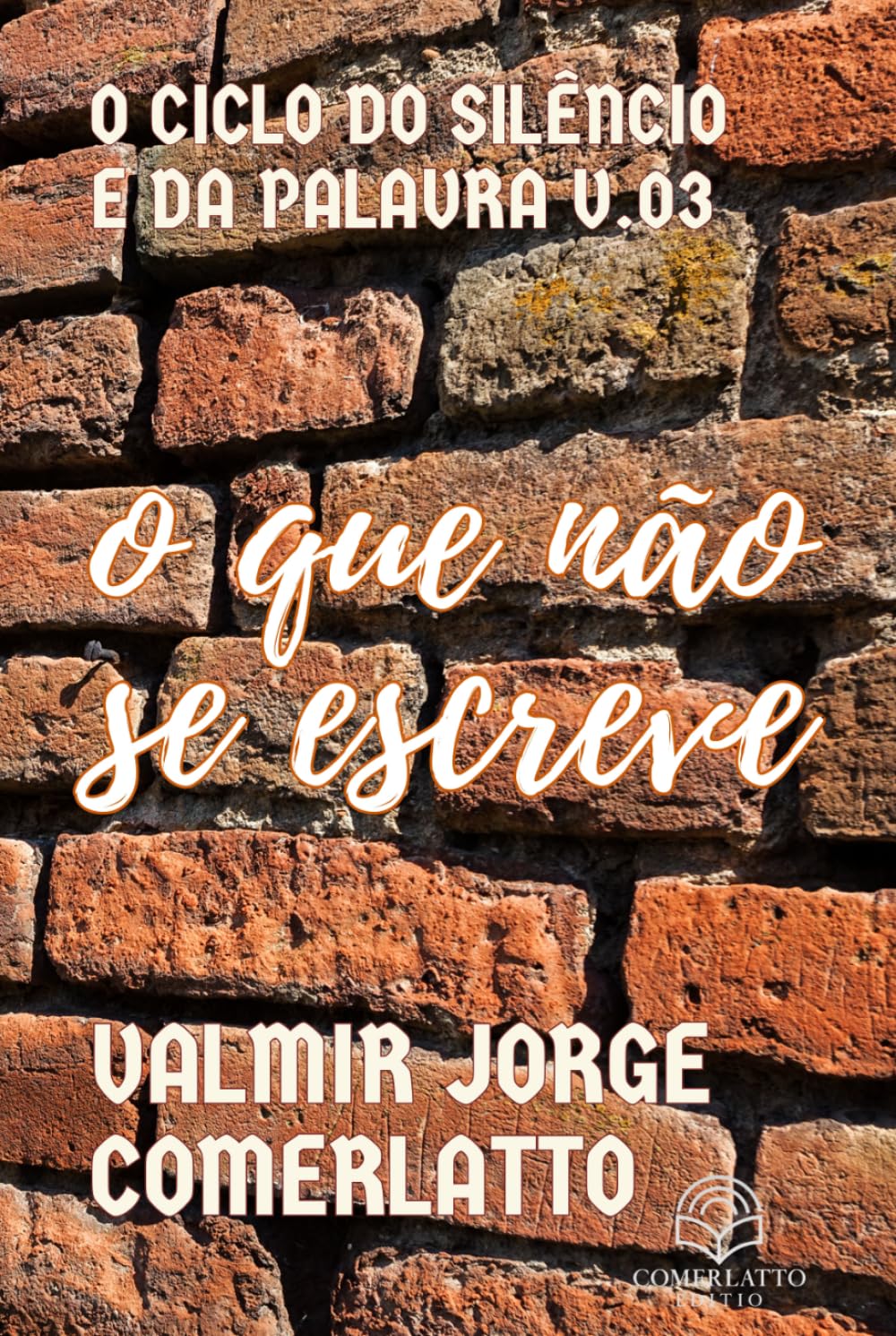 O QUE NÃO SE ESCREVE: Silêncios que se tornaram histórias (O CICLO DO SILÊNCIO E DA PALAVRA)