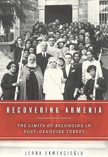 Recovering Armenia: The Limits of Belonging in Post-Genocide Turkey