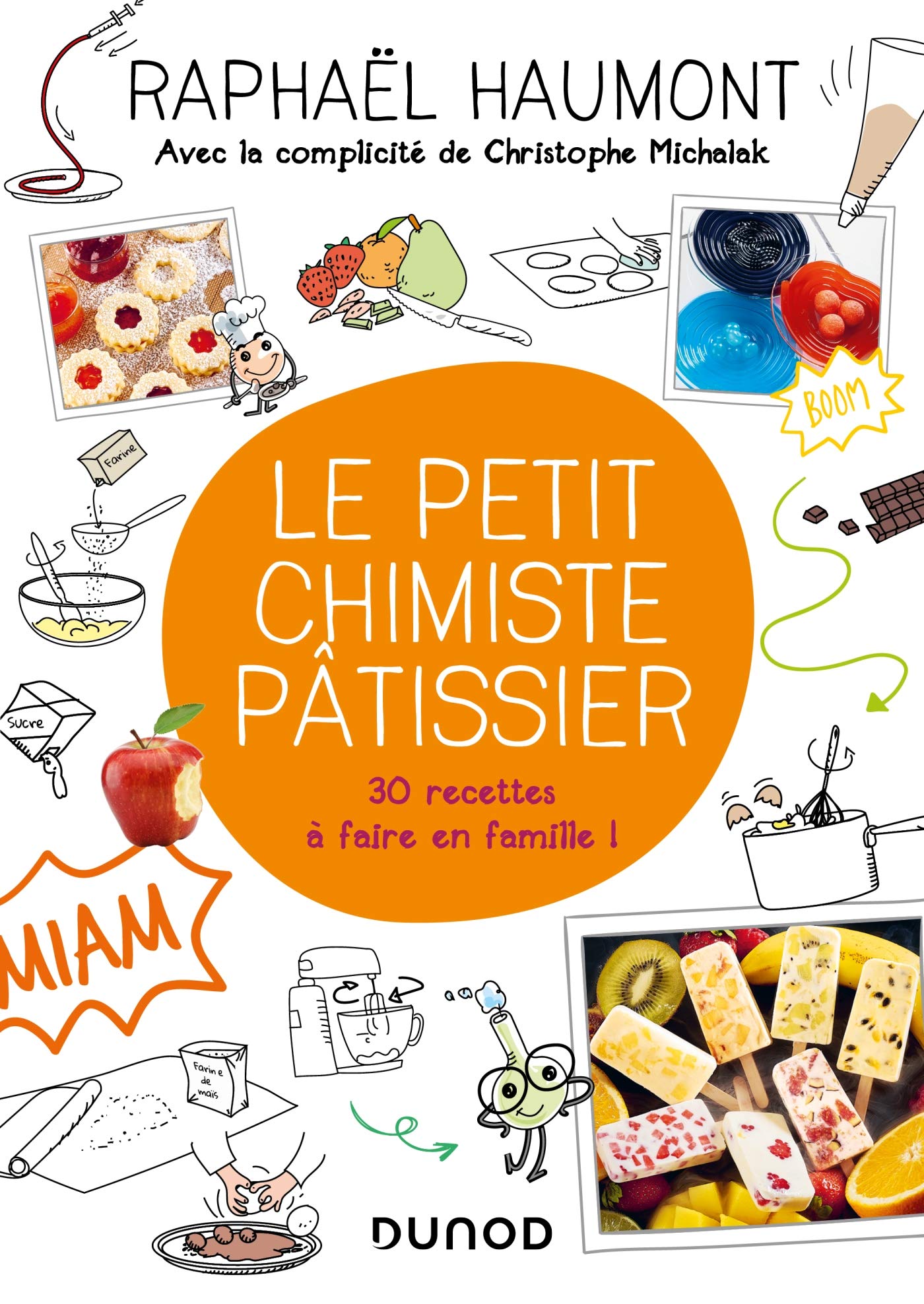 Le petit chimiste pâtissier - 30 recettes à faire en famille: 30 recettes à faire en famille