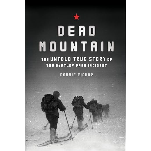 Dead Mountain: The Untold True Story of the Dyatlov Pass Incident