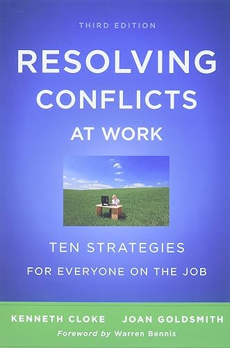 Resolving Conflicts at Work: Ten Strategies for Everyone on the Job