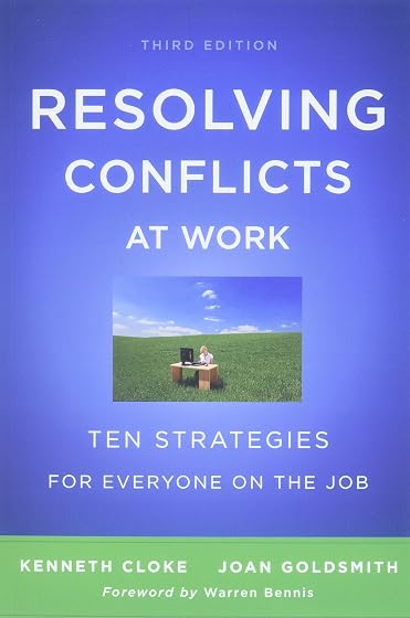 Resolving Conflicts at Work: Ten Strategies for Everyone on the Job