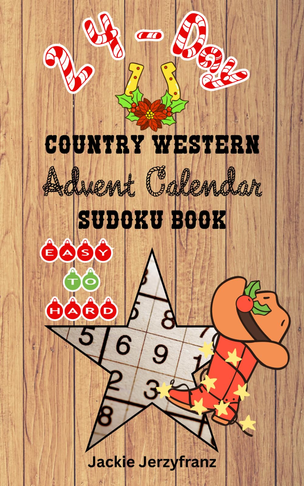 Independently Published 24-Day Easy To Hard Country Western Advent Calendar Sudoku Book With Solutions | Large Print - One Sudoku Per Page | Xmas Sudoku | Country Themed Sudoku Advent Calendar For Cowgirls & Cowboys