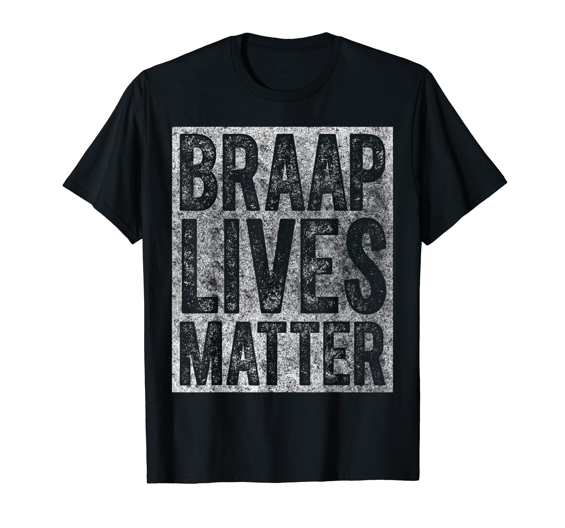 Motorcycle Biker Rider Funny Gift Braap Lives Matter T-Shirt