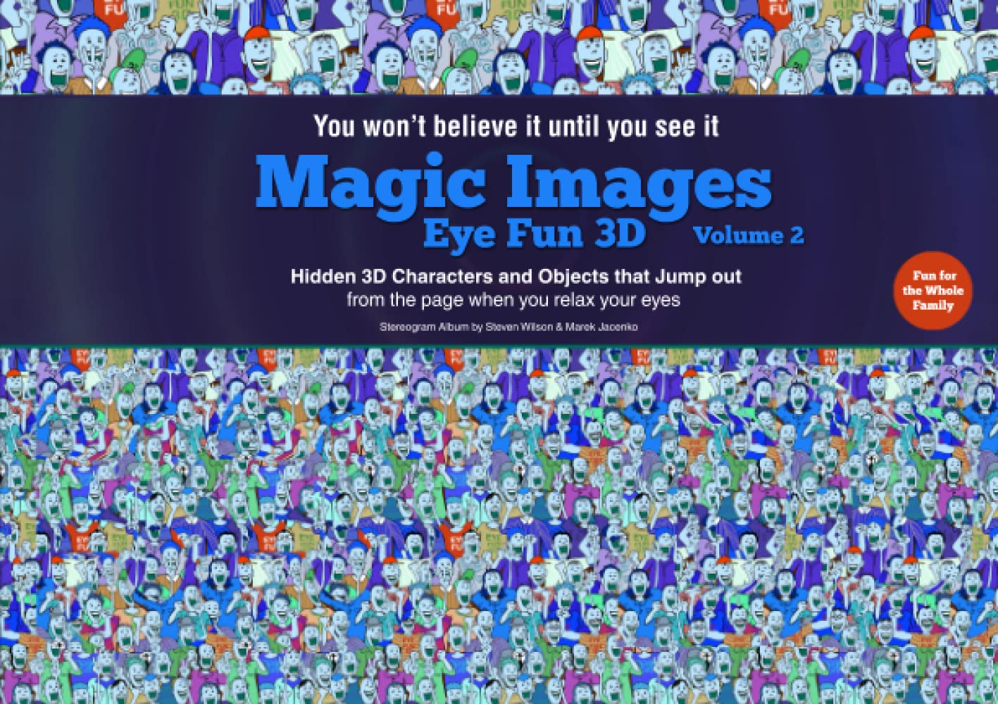 Magic Images - Eye Fun 3D: Stereogram Art Book Volume 2 (Stereograms)