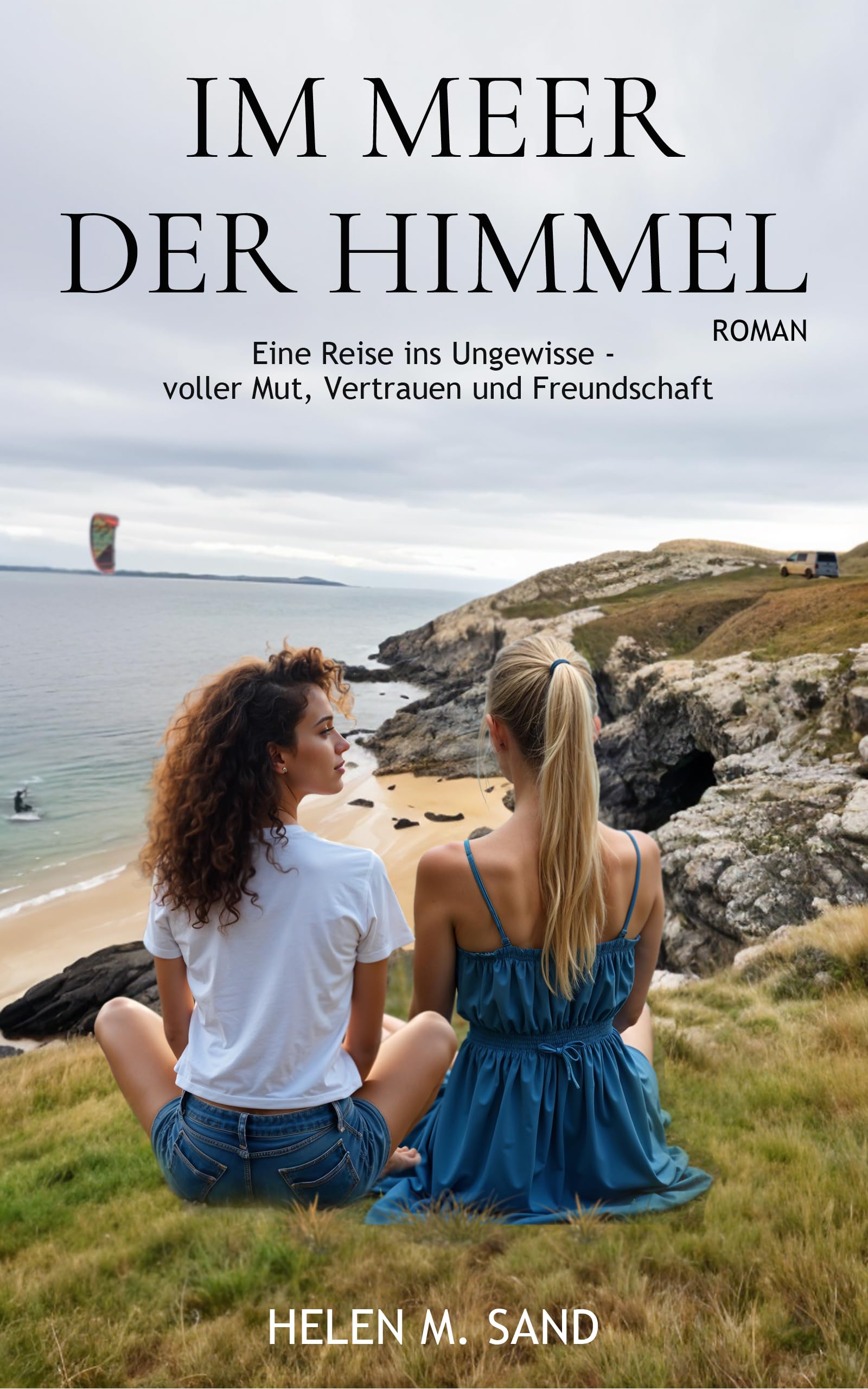 Im Meer der Himmel: Eine Reise ins Ungewisse – voller Mut, Vertrauen und Freundschaft