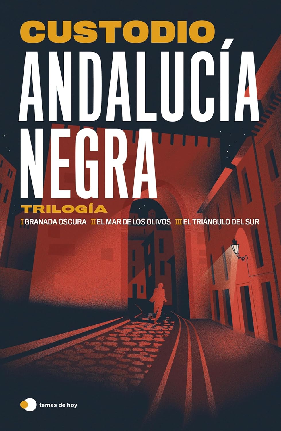 Andalucía negra: Trilogía: Granada oscura ¦ El mar de los olivos ¦ El triángulo del sur (Historias de hoy) (Spanish Edition)      Kindle Edition