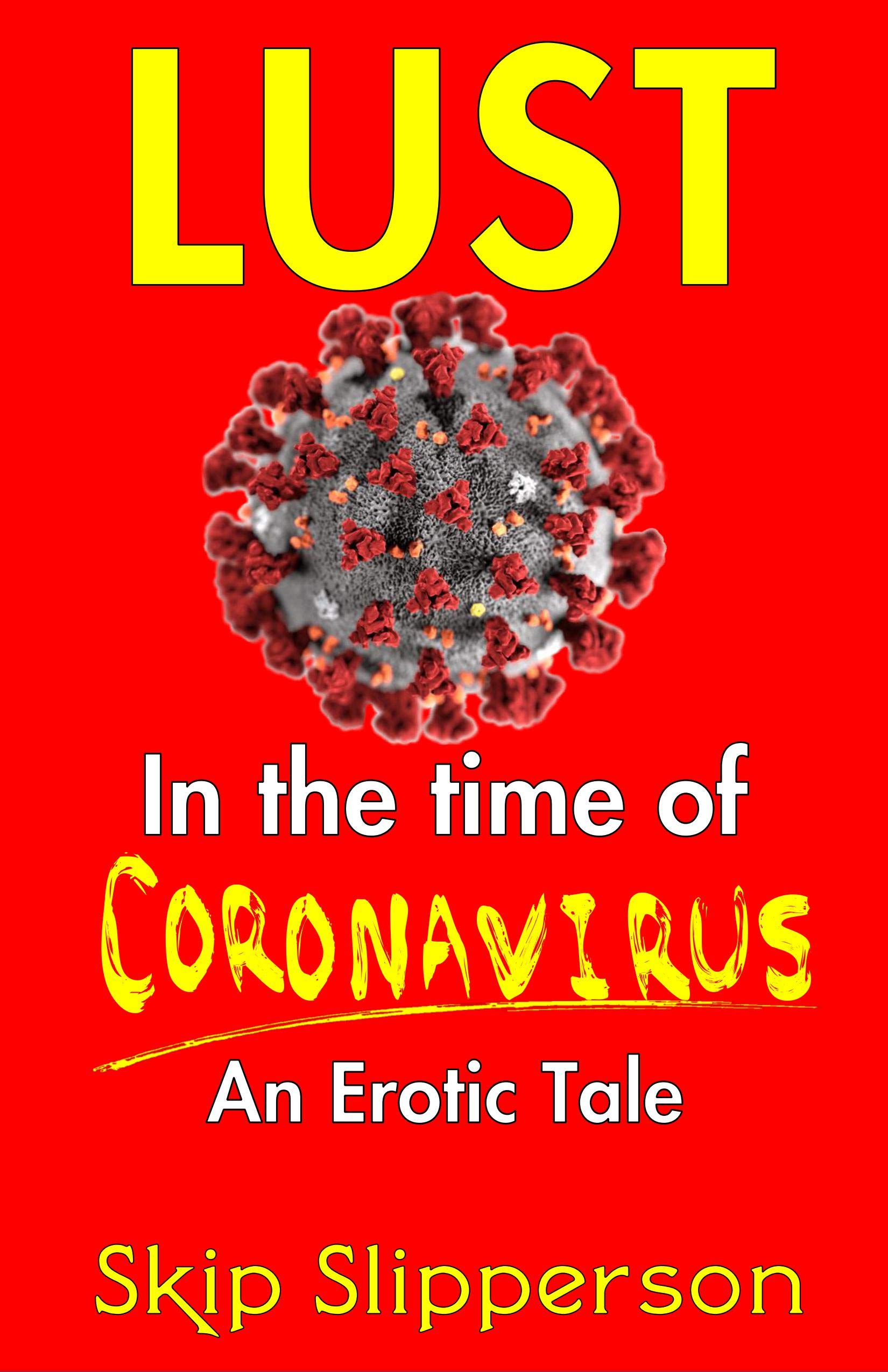 Lust in the Time of Coronavirus: An Erotic Tale