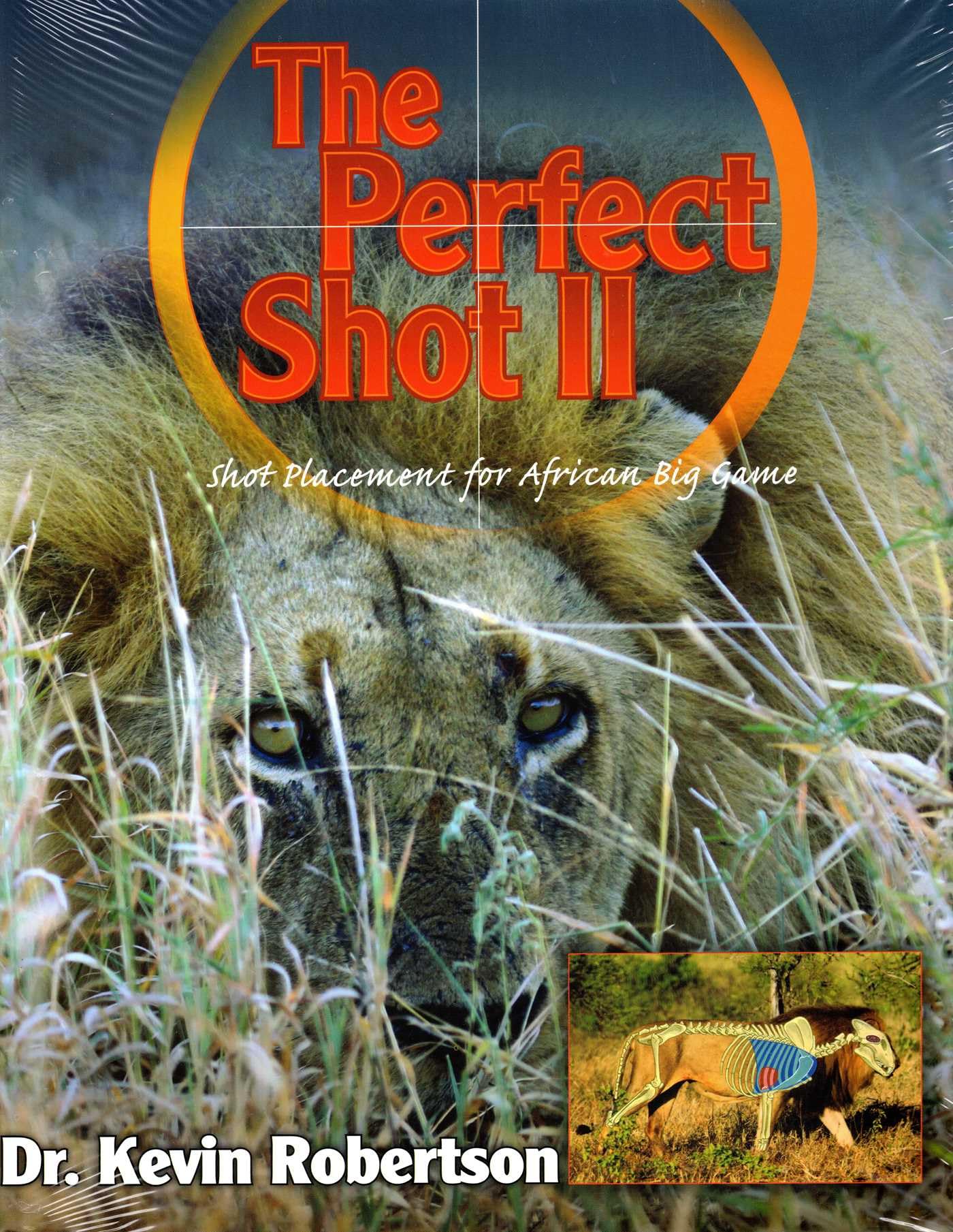 Perfect Shot: A Complete Revision of the Shot Placement for African Big Game