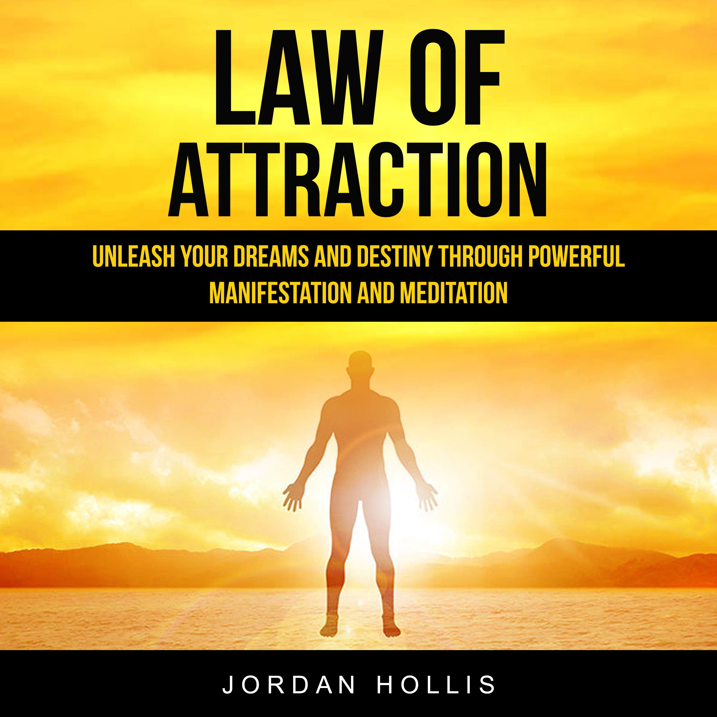 Cover art for Law of Attraction: Unleash Your Dreams and Destiny Through Powerful Manifestation and Meditation