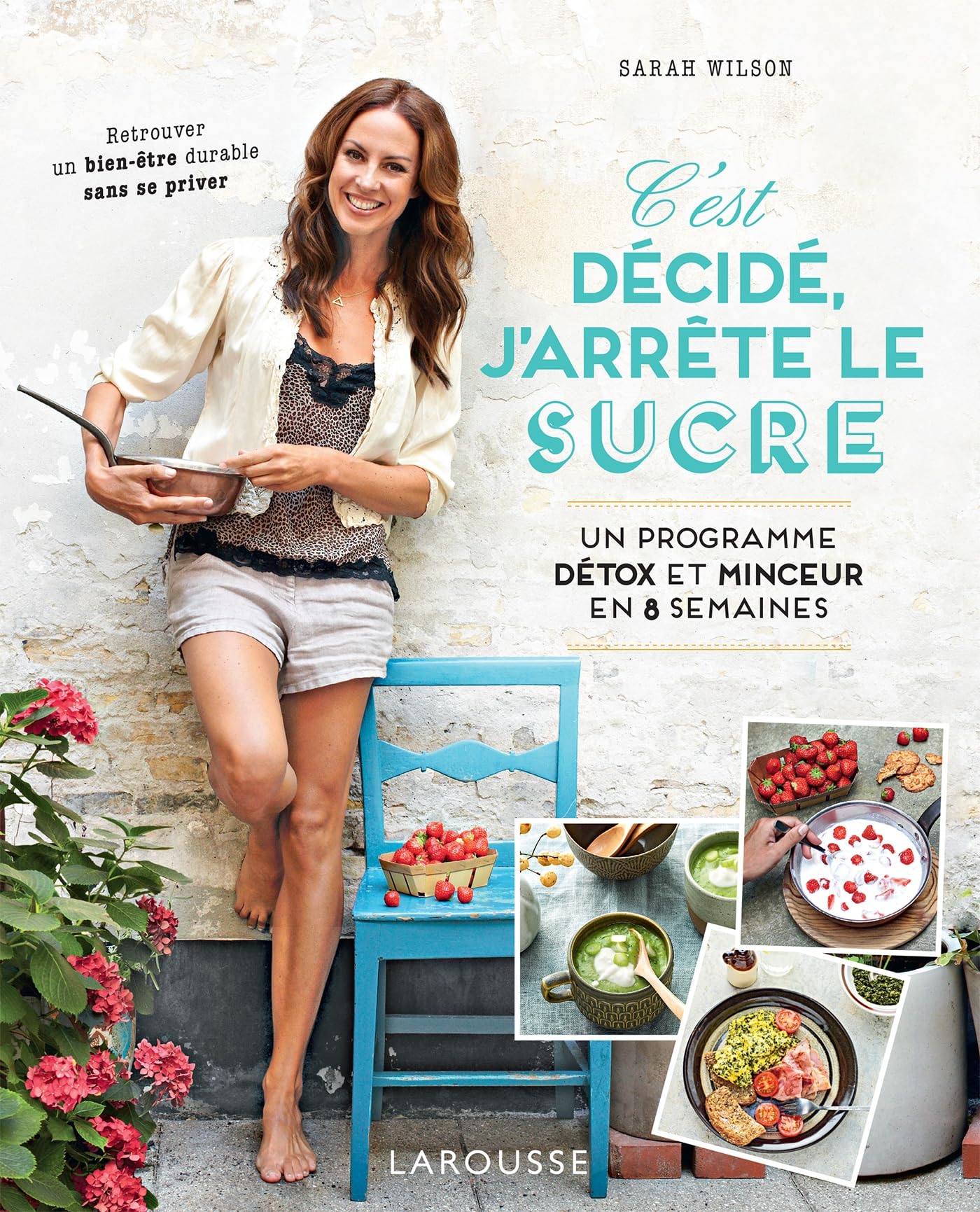 C'est décidé, j'arrête le sucre: Un programme détox et minceur en 8 semaines