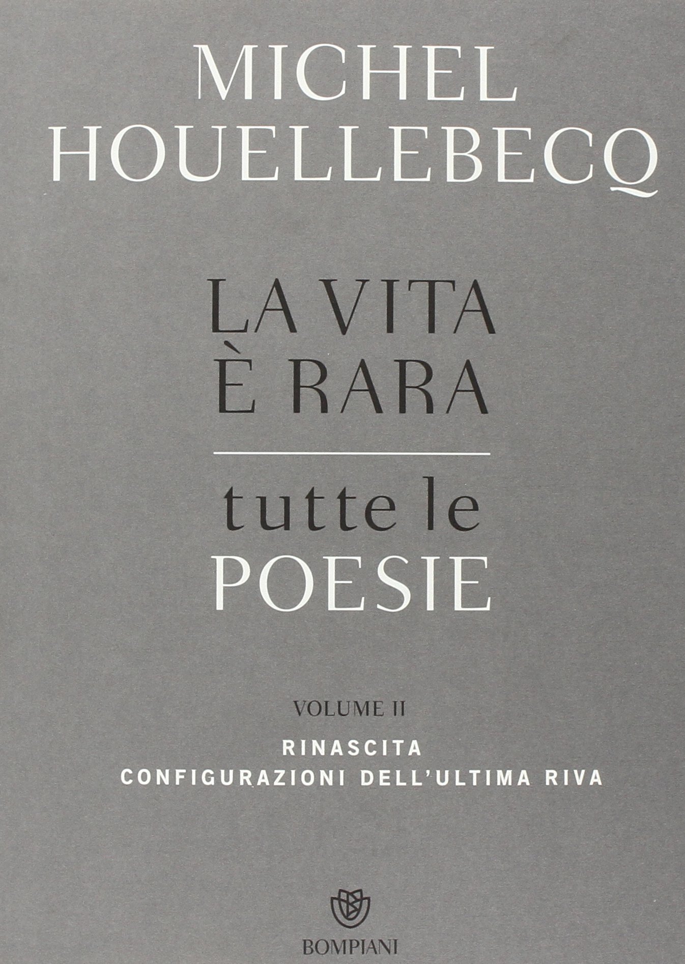 La vita è rara. Tutte le poesie. Testo francese a fronte