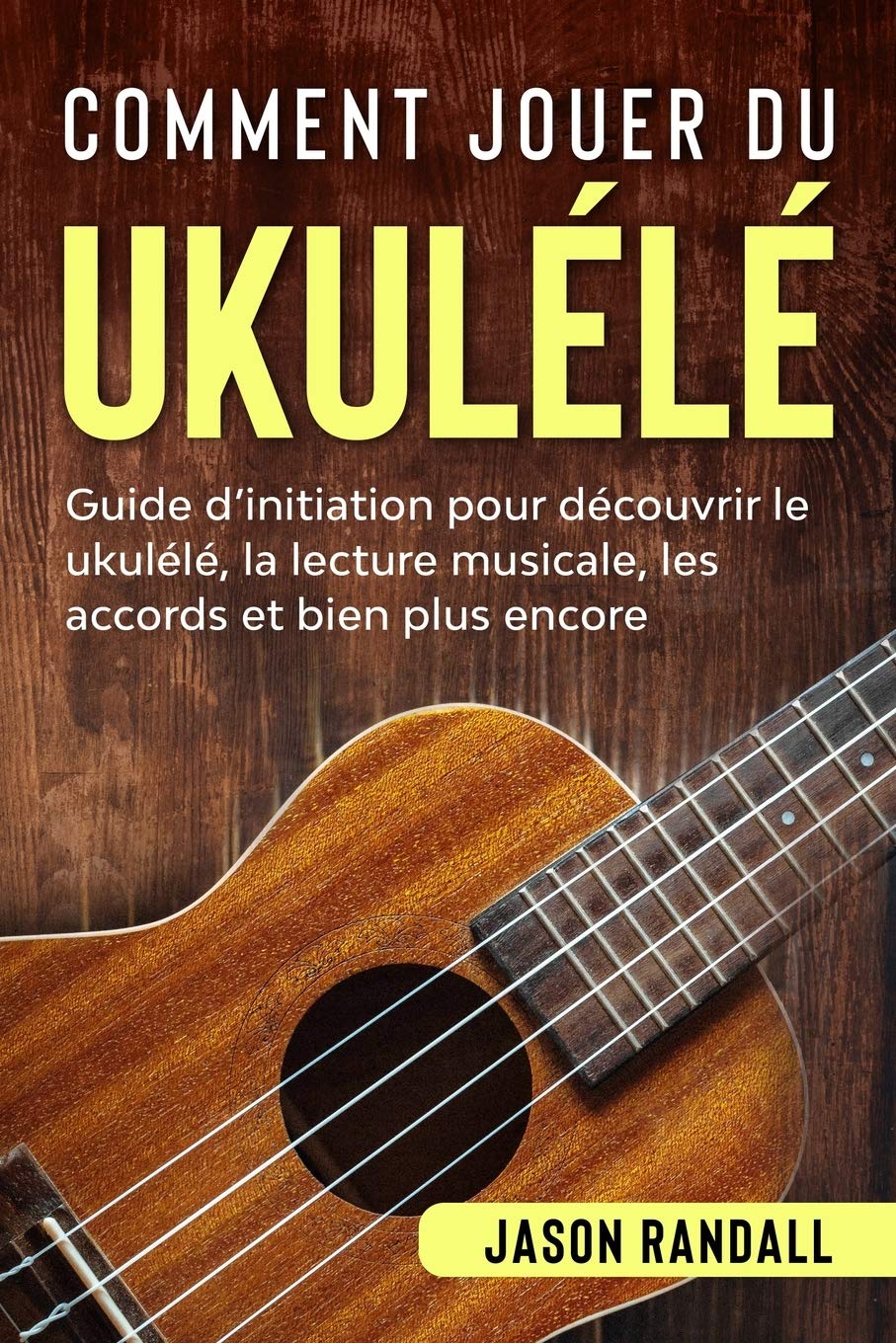 Buy Comment Jouer Du Ukul l Guide D initiation Pour D couvrir Le 