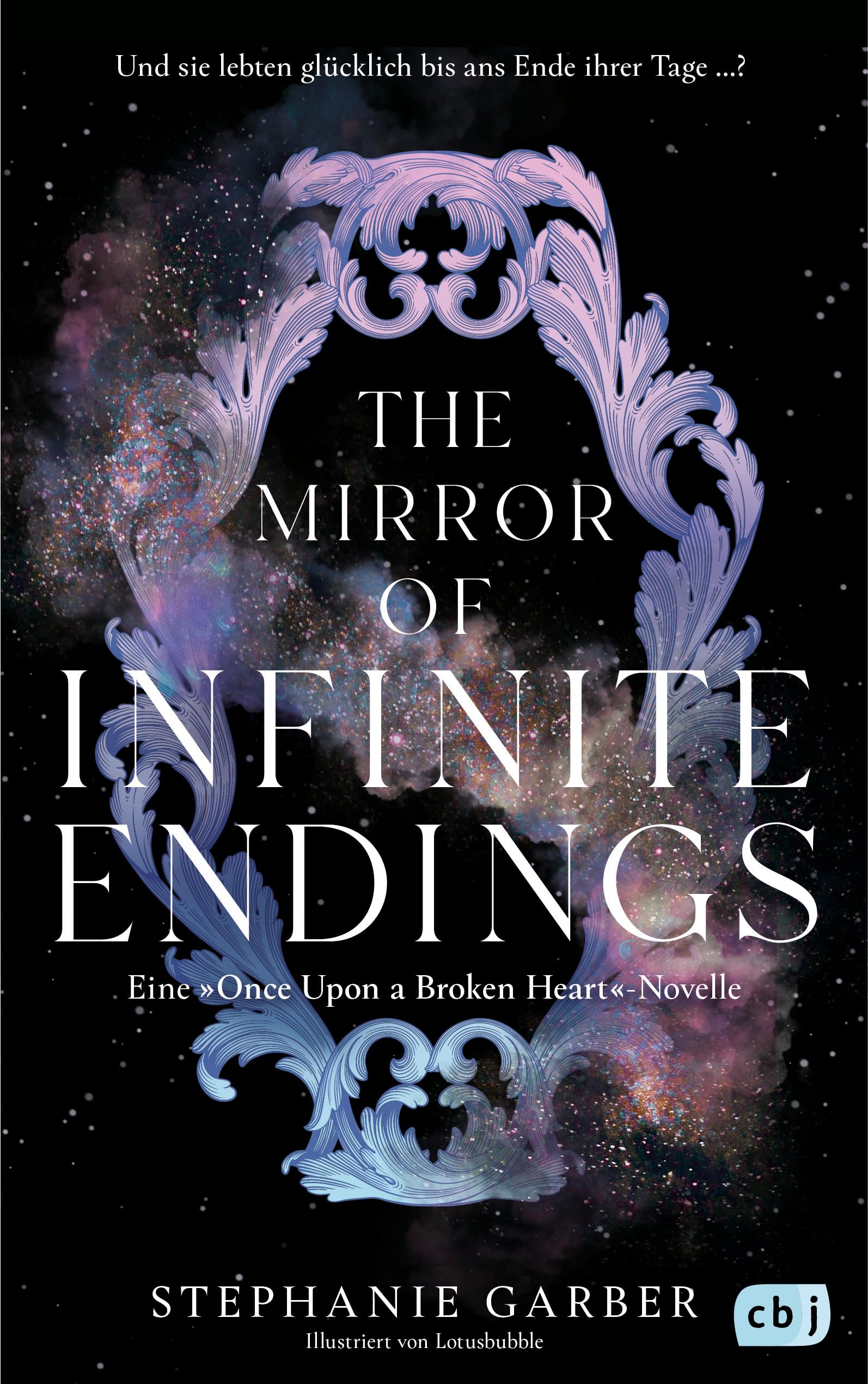 The Mirror of Infinite Endings: Die mit Spannung erwartete Rückkehr in die Welt der TikTok-Bestsellerreihe „Once Upon a Broken Heart“ (Die Once-Upon-A-Broken-Heart-Reihe, Band 4)