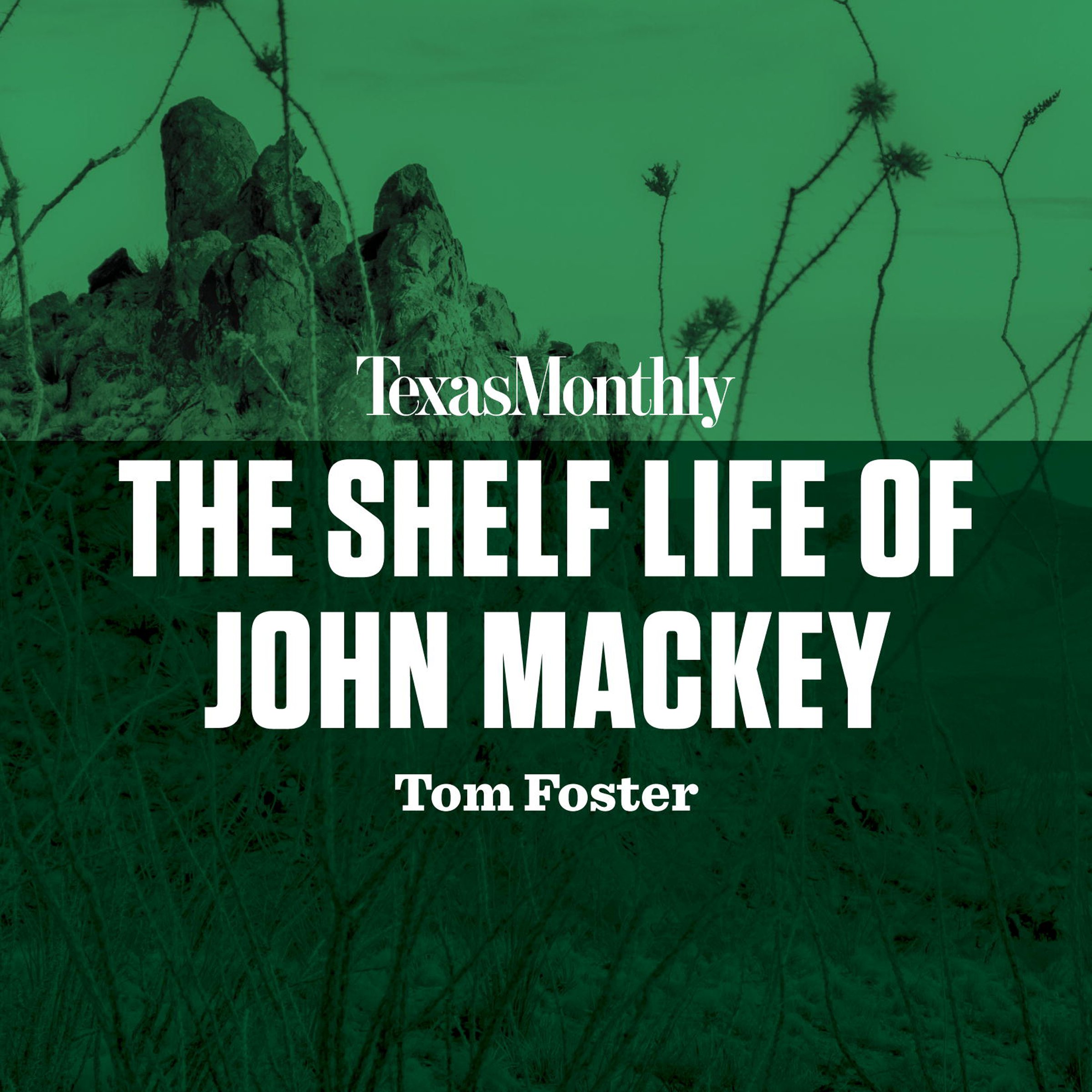 The Shelf Life of John Mackey