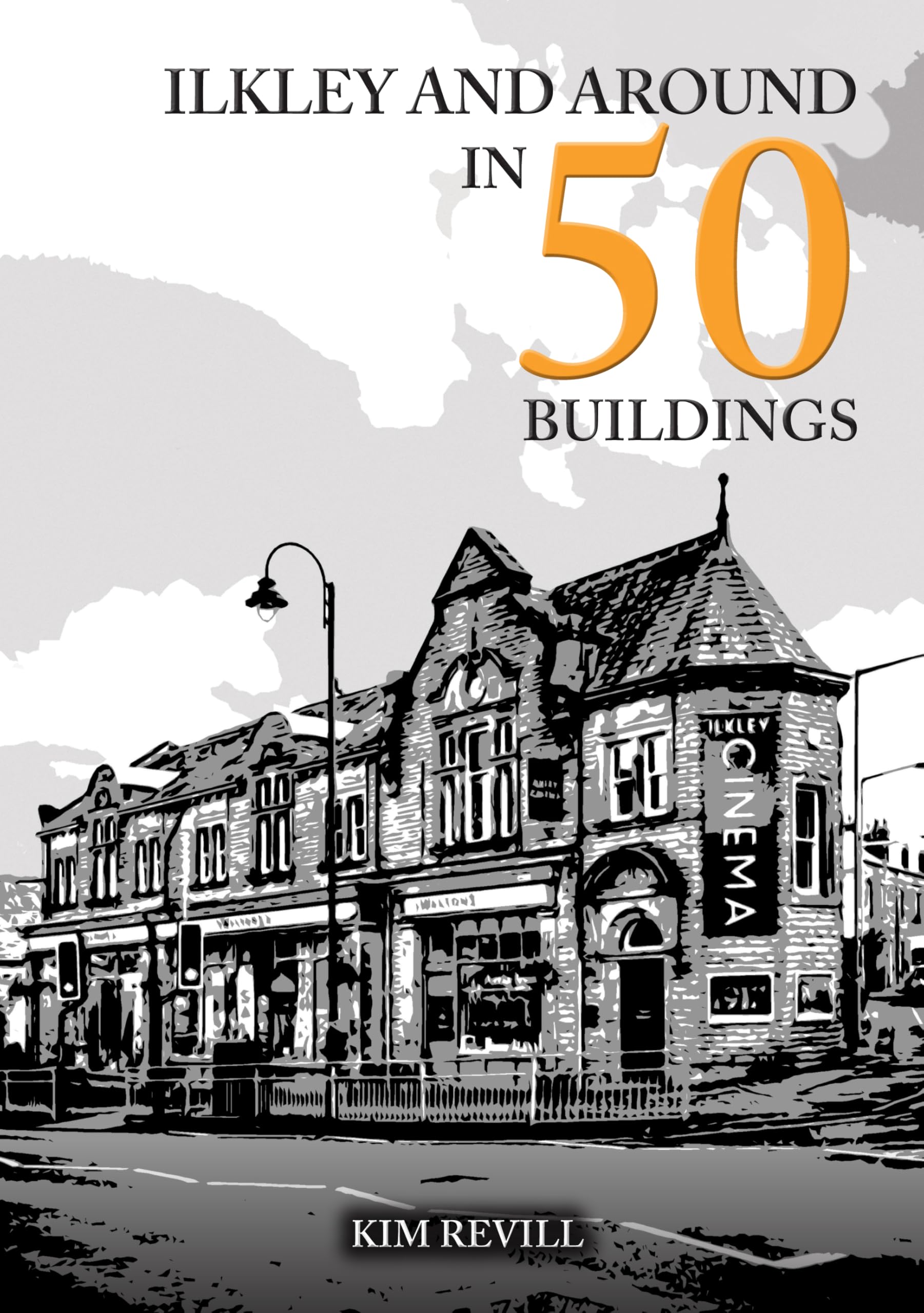 Ilkley and Around in 50 Buildings. Revill 9781398119338 Fast Free Shipping**