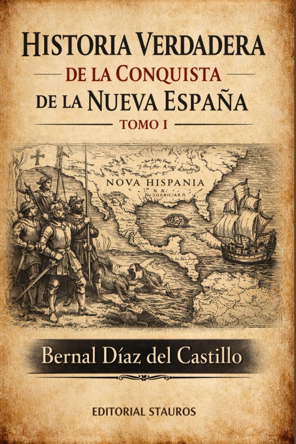 Historia verdadera de la conquista de la Nueva España tomo I
