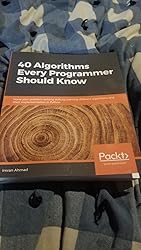 40 Algorithms Every Programmer Should Know: Hone your problem-solving ...