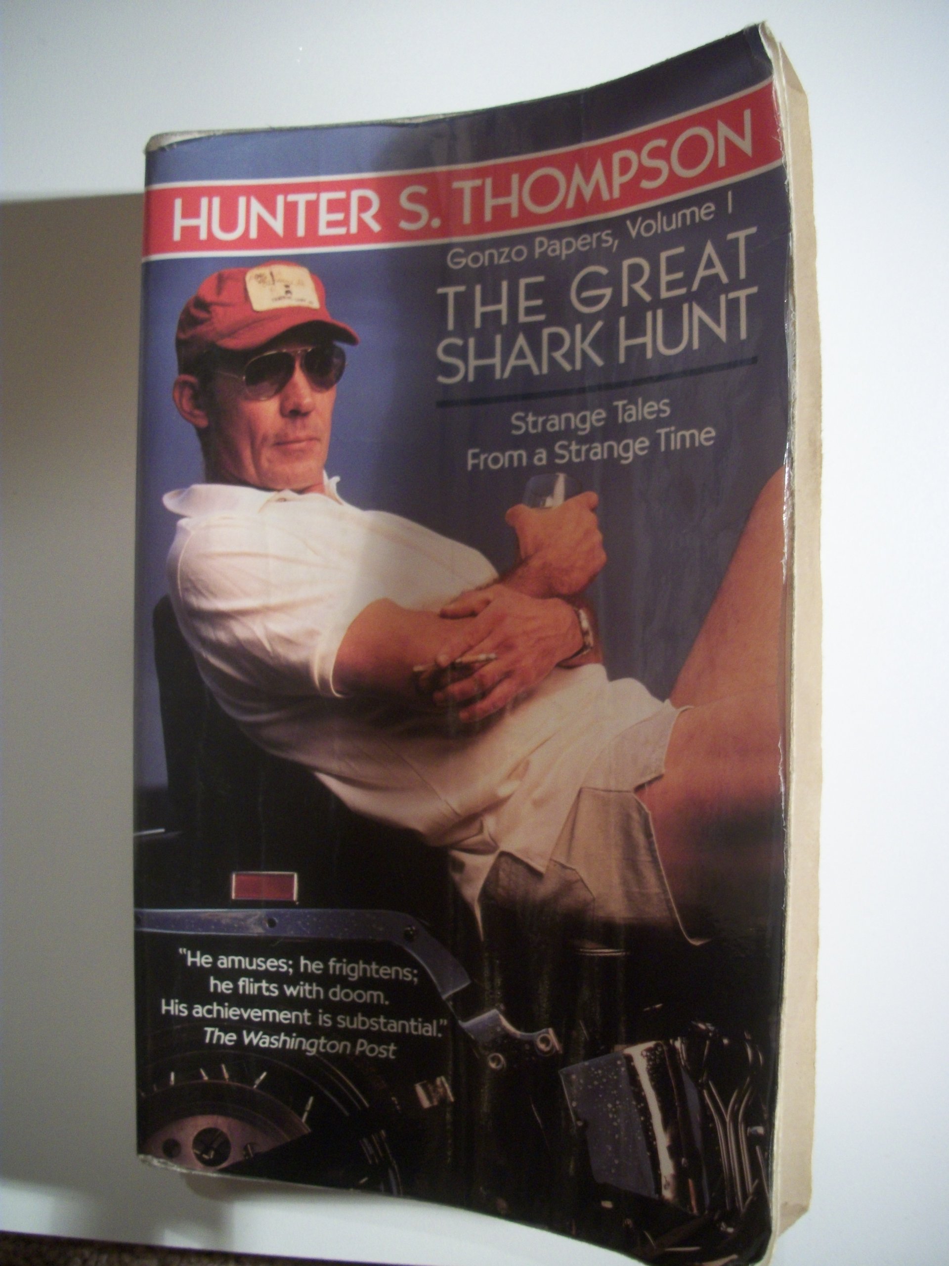 Great Shark Hunt: Strange Tales from a Strange Time (Gonzo Papers, Band 1)