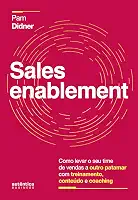 Sales Enablement: Como levar o seu time de vendas a outro patamar com treinamento, conteúdo e coaching