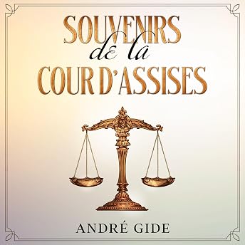 Souvenirs de la Cour d'Assises [Recollections of the Assize Court] Livre Audio par Andre Gide episode artwork