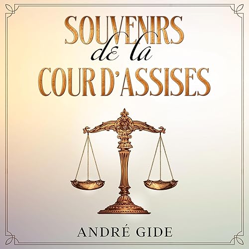 Souvenirs de la Cour d'Assises [Recollections of the Assize Court]