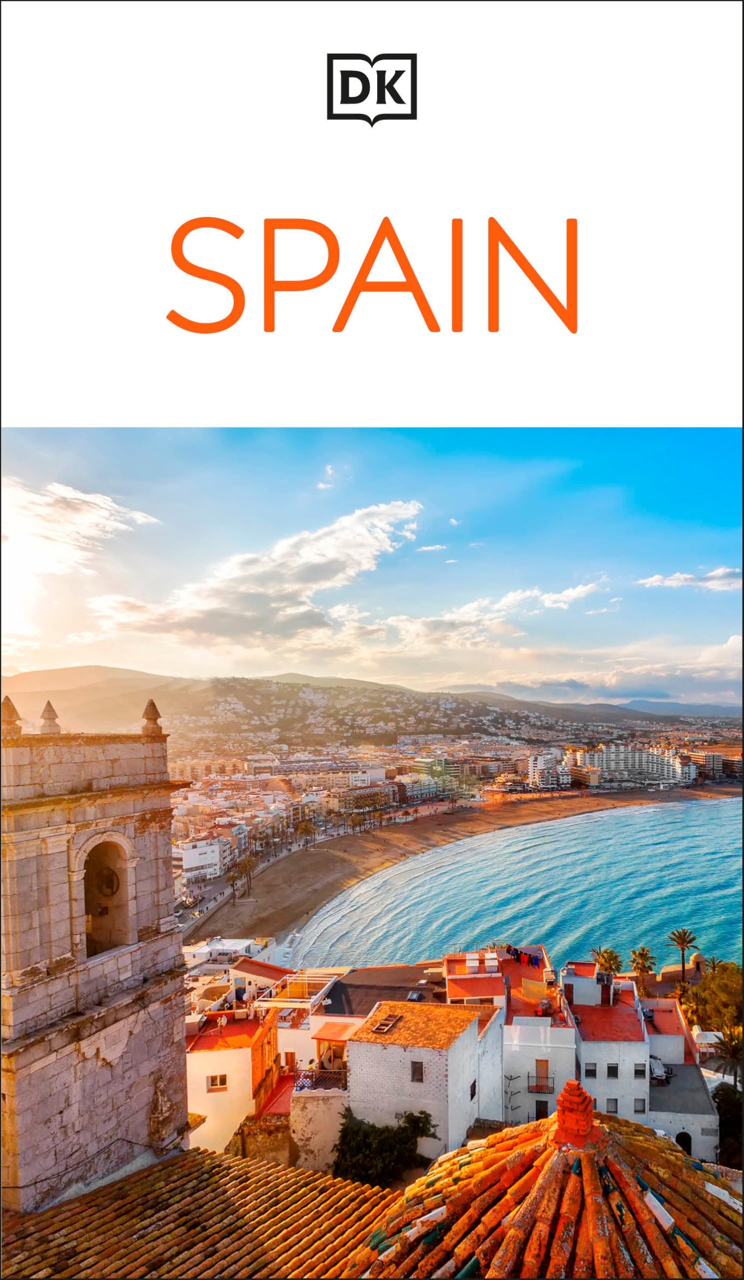 DK Spain: Must-See Sights. Culture & History. Detailed Maps & Tours. Covers Barcelona, Madrid, Seville, & more (Travel Guide)