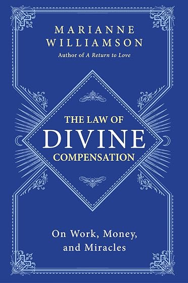 The Law Of Divine Compensation: On Work Money And Miracles