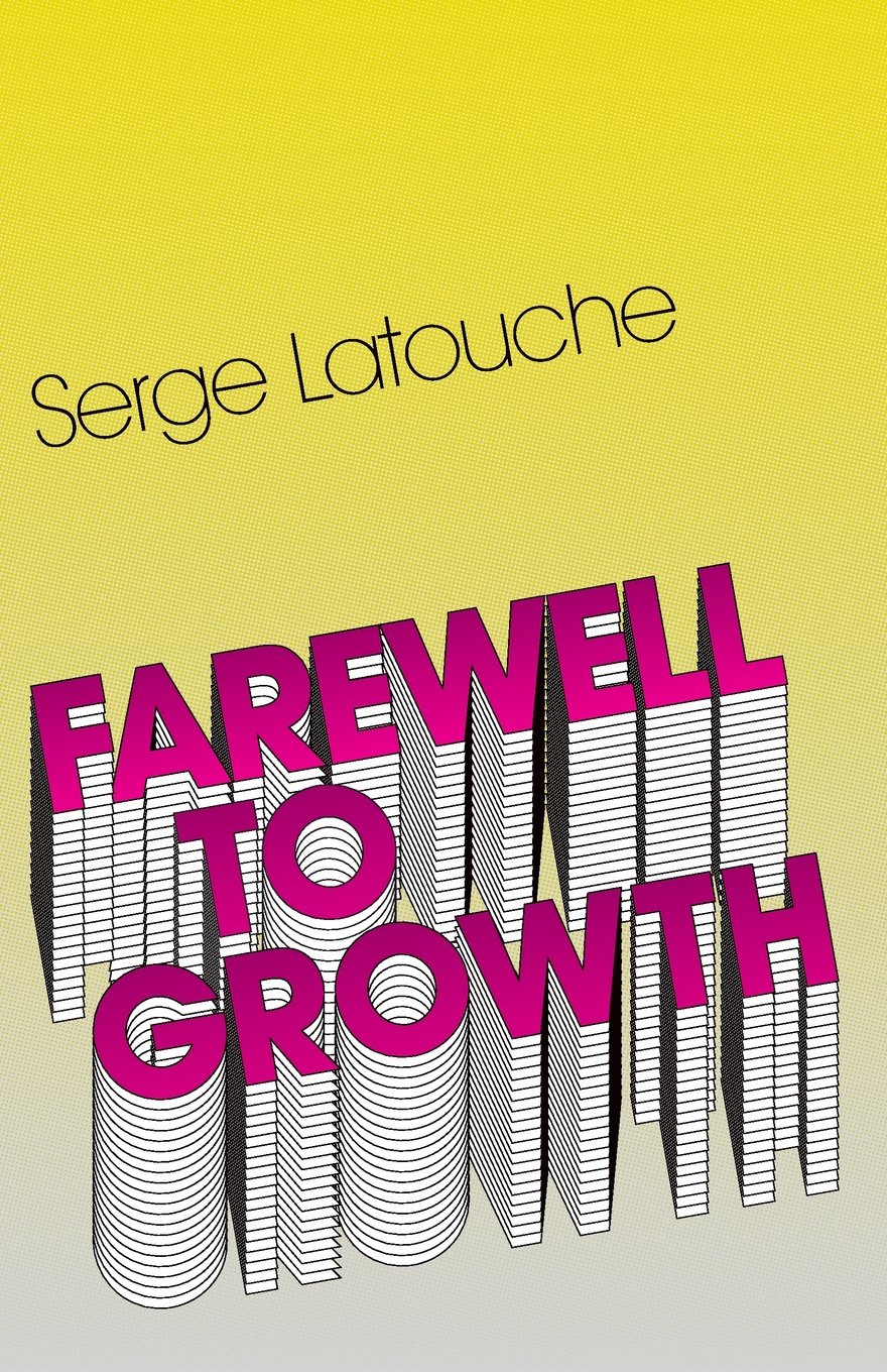 Farewell to Growth by Serge  Latouche (Paperback Book)