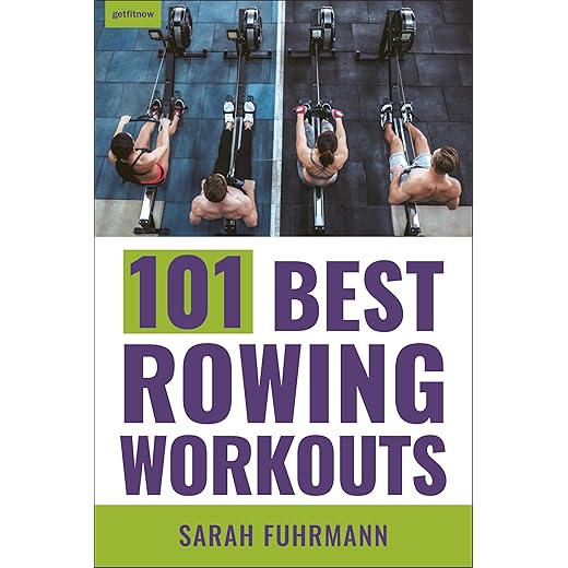 101 Best Rowing Workouts Guide