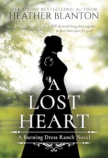 A Lost Heart: Sweet Western Christian Romance (Burning Dress Ranch Book 2) by Heather Blanton - Amnesia, Second Chances & Faith