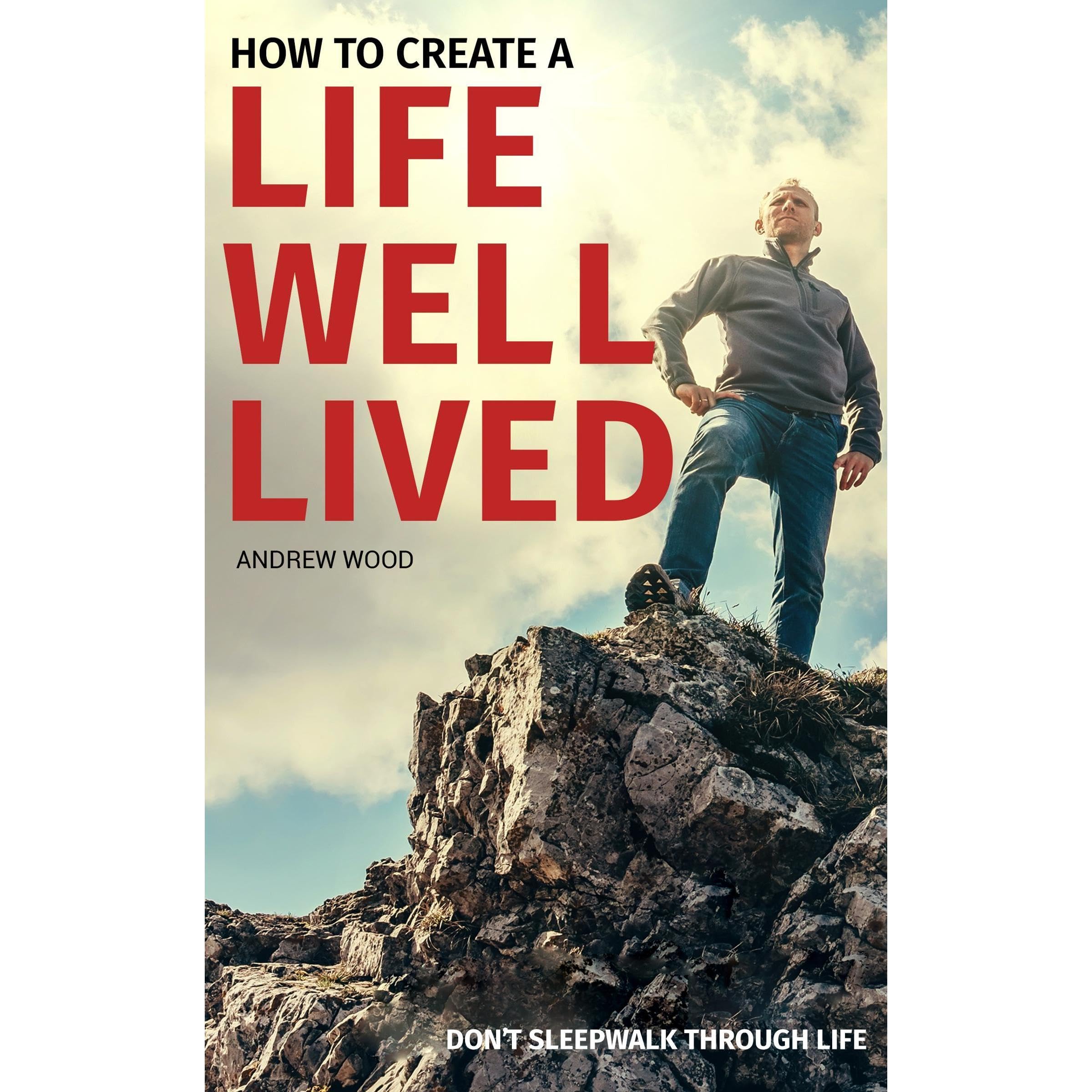 How to Create a Life Well-Lived