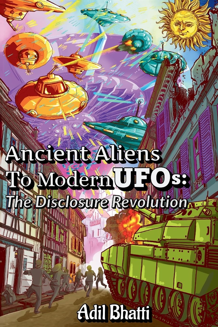 Ancient Aliens to Modern UFOs: The Disclosure Revolution: How Ancient Civilizations, Biblical Texts, and Pentagon Whistleblowers Reveal Humanity's Extraterrestrial Contact
