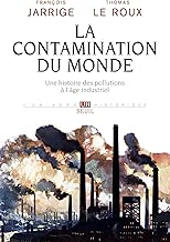 Download La Contamination du monde. Une histoire des pollutions à l'âge industriel (UNIVERS HISTORI) PDF