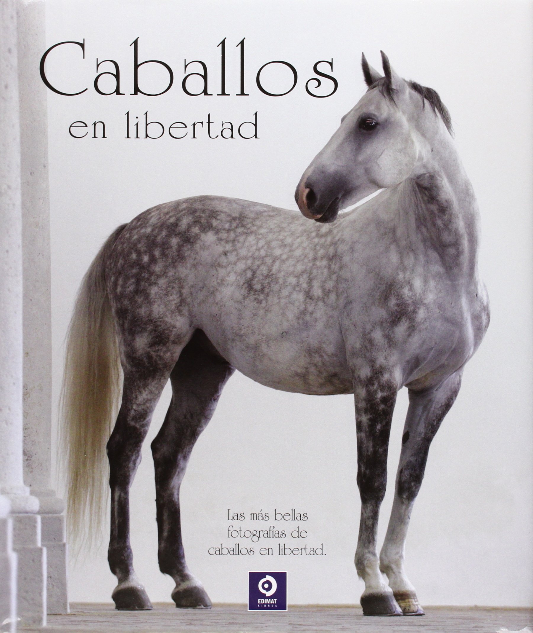 CABALLOS EN LIBERTAD (EDIMAT LIBROS S.A.)