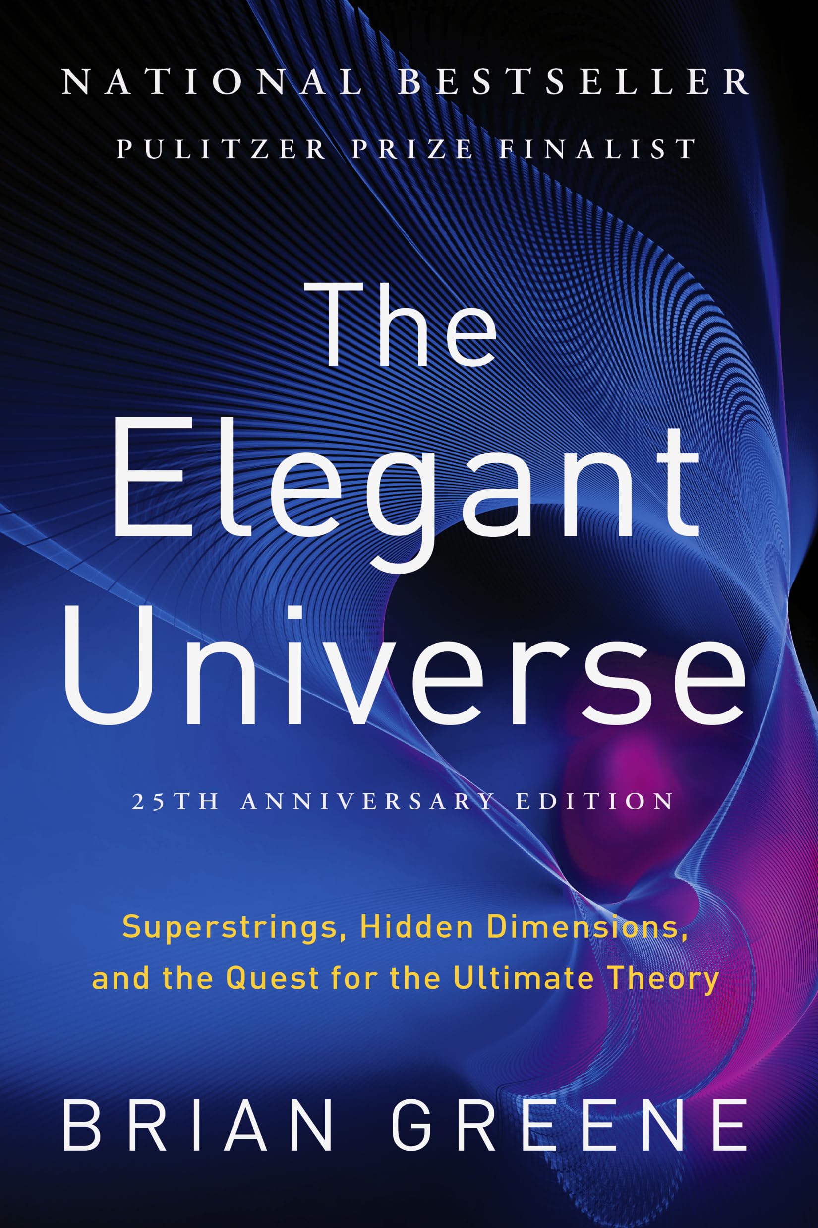 The Elegant Universe: Superstrings, Hidden Dimensions, and the Quest for the Ultimate Theory Paperback – 20 August 2024