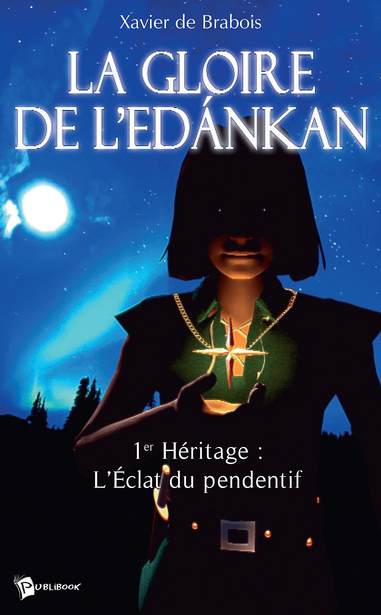 La Gloire de l'Edankan - Tome 1: L'éclat du pendentif (French Edition)