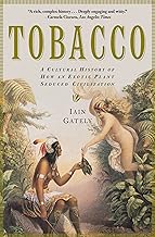 Tobacco: A Cultural History of How an Exotic Plant Seduced Civilization