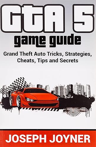 GTA 5 Game Guide: Grand Theft Auto Tricks, Strategies, Cheats, Tips and Secrets
