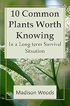 10 Common Plants Worth Knowing in a Long-term Survival Situation