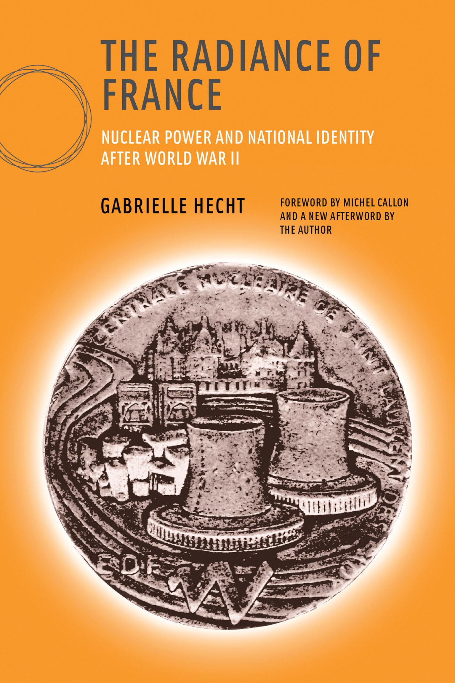 The Radiance of France, new edition: Nuclear Power and National Identity after World War II (Inside Technology)