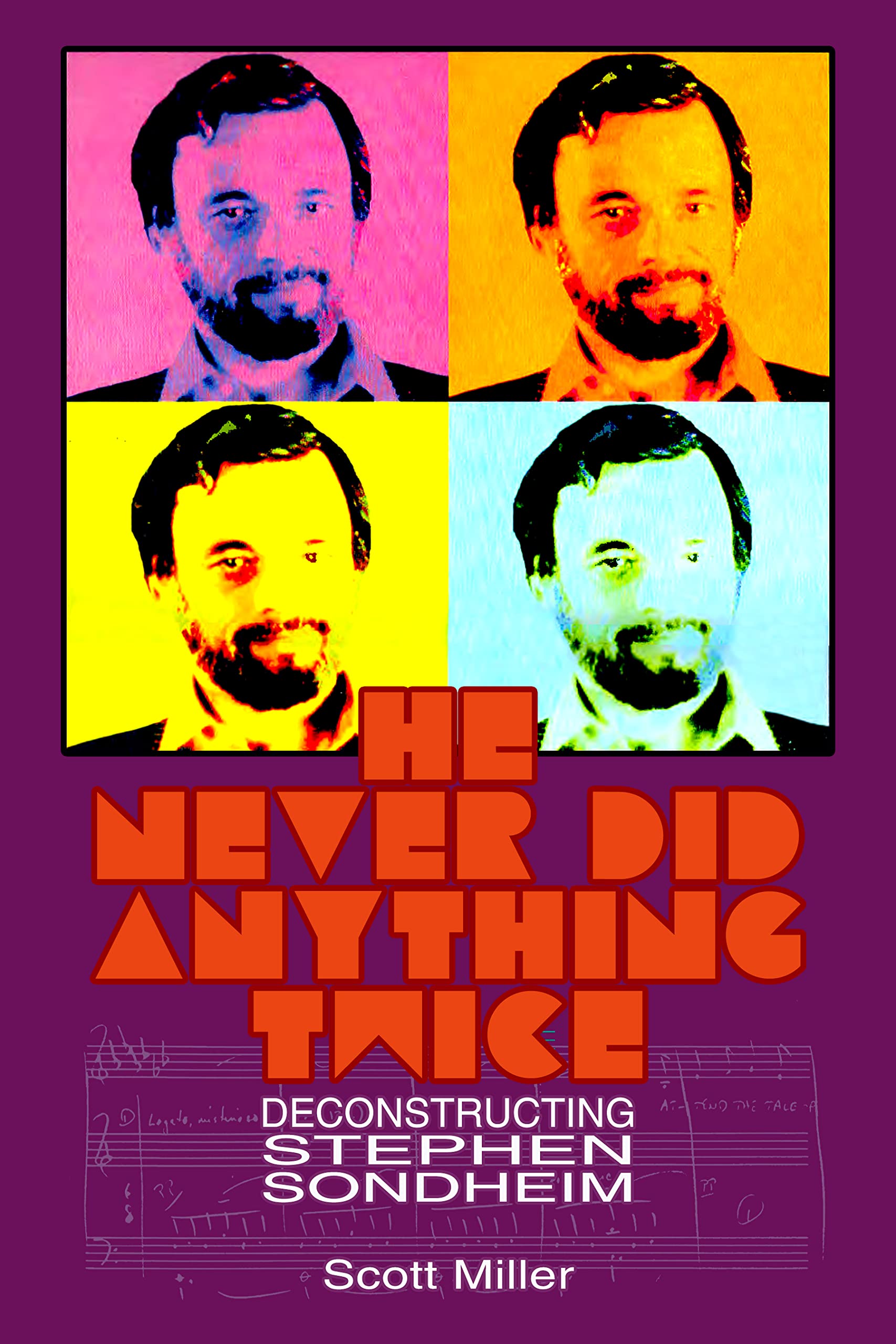 He Never Did Anything Twice: Deconstructing Stephen Sondheim