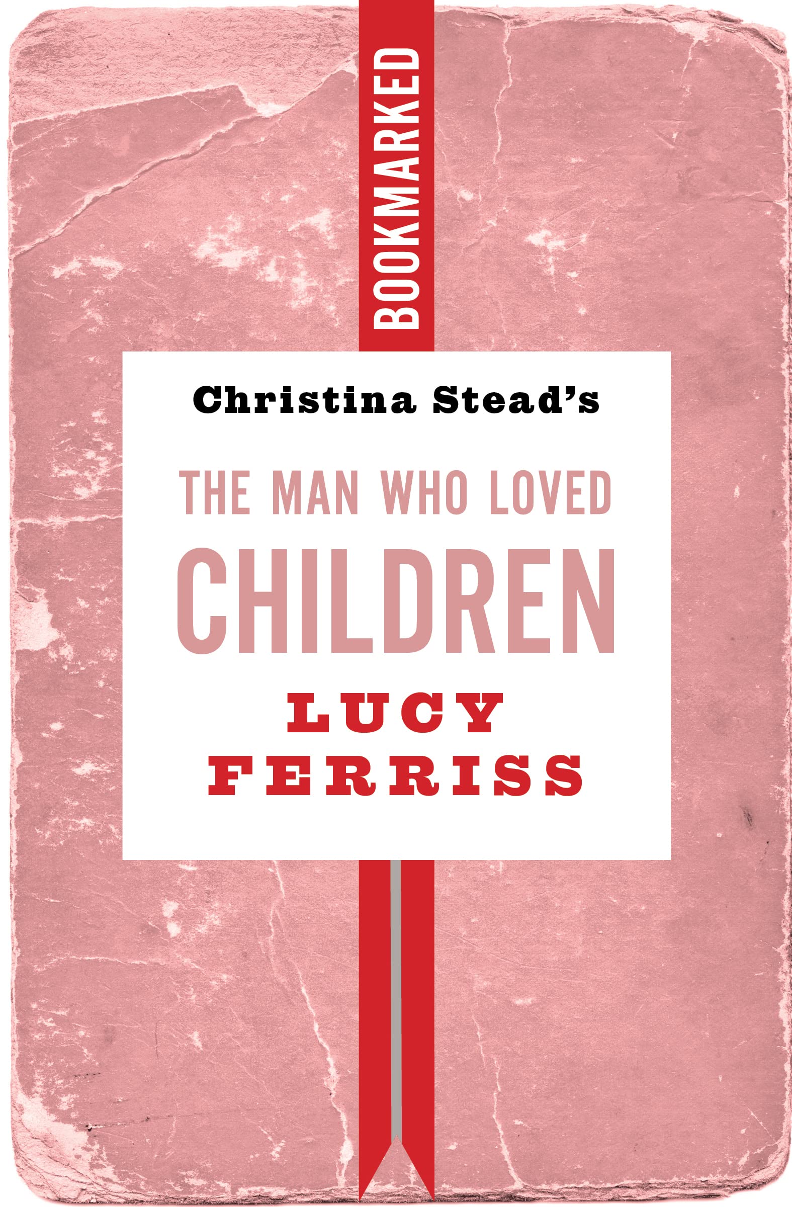 Christina Stead's The Man Who Loved Children: Bookmarked (Bookmarked, 17)